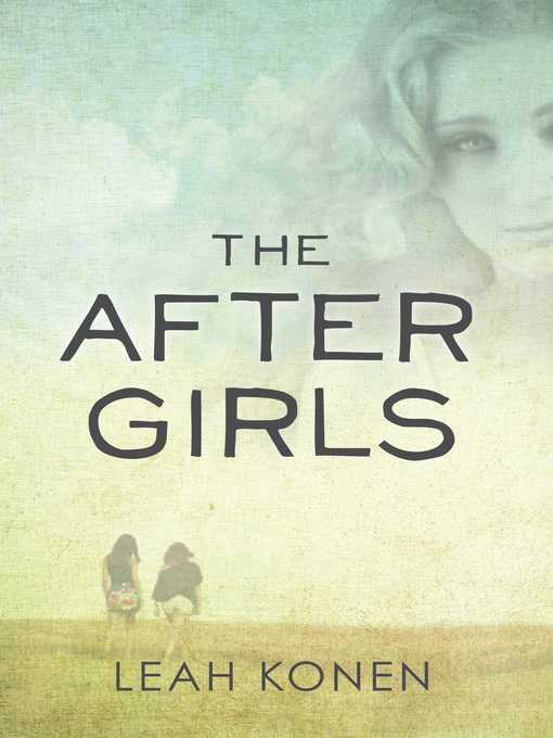 Title details for The After Girls by Leah Konen - Available